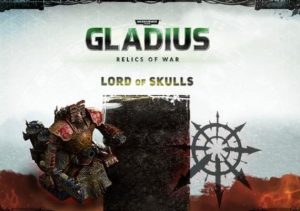 Warhammer 40,000: Gladius - Lord of Skulls