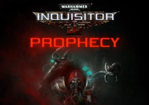 Warhammer 40k Inquisitor Prophecy