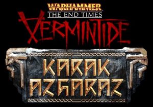 Warhammer End Times Vermintide Karak Azgaraz