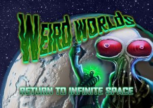 Weird Worlds Return to Infinite Space
