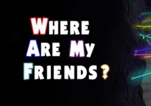 Where Are My Friends?