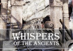 Whispers of the Ancients