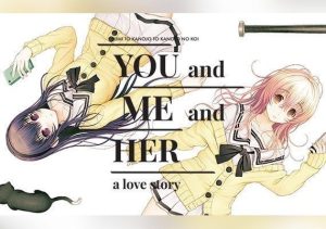 YOU & ME & HER A Love Story