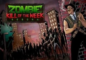 Zombie Kill of the Week Reborn