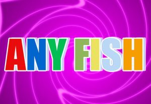 Any Fish