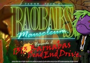 Baobabs Mausoleum Ep 2 1313 Barnabas Dead End Drive