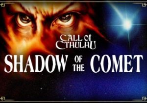 Call of Cthulhu Shadow of the Comet