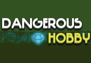 Dangerous Hobby