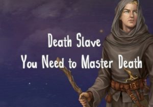 Death Slave You Need to Master Death