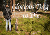 Glorious Day to Die