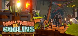 Now There Be Goblins VR