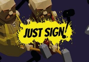 Just Sign!