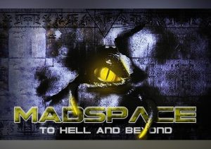 MadSpace To Hell and Beyond