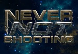 Never Not Shooting