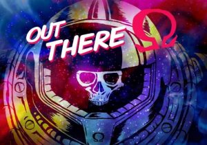 Out There Ω Edition