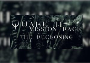 QUAKE 2 Mission Pack The Reckoning