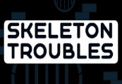 Skeleton Troubles