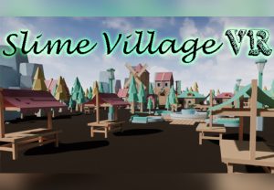 Slime Village VR