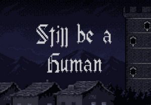 Still be a Human