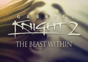 The Beast Within A Gabriel Knight Mystery