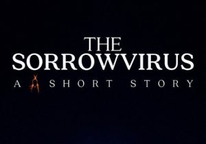 The Sorrowvirus