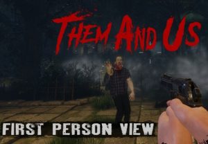Them and Us First Person View