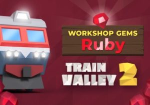 Train Valley 2 Workshop Gems Ruby