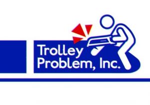Trolley Problem Inc