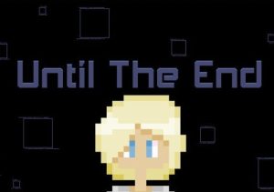 Until The End