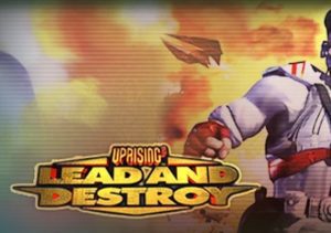 Uprising 2 Lead and Destroy
