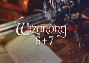 Wizardry 6 and 7