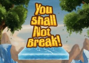 You Shall Not Break