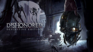 Dishonored definitive edition kostenlos im epic games store