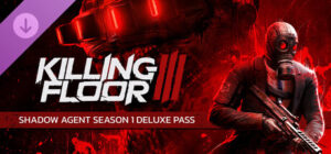 Killing Floor 3 – Shadow Agent Season 1 Deluxe Pass