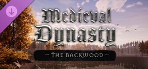 Medieval Dynasty - The Backwood