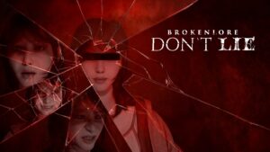 BrokenLore: DON'T LIE