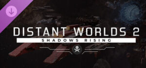 Distant Worlds 2: Shadows Rising