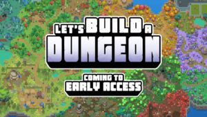 Let’s Build a Dungeon – Release-Date-Trailer zum Early Access am 11. Februar 2027