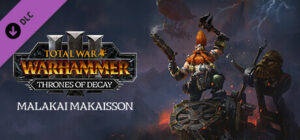 Total War: WARHAMMER III – Malakai – Thrones of Decay