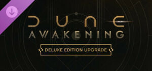 Dune: Awakening – Deluxe Edition Upgrade
