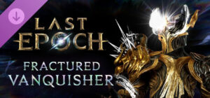 Last Epoch – Fractured Vanquisher Supporter Pack