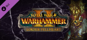 Total War: WARHAMMER II – Lokhir Fellheart