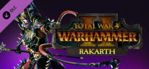 Total War: WARHAMMER II – Rakarth