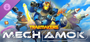 Trailmakers: Mech Amok
