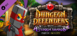 Dungeon Defenders - Quest for the Lost Eternia Shards Part 4