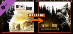 Dying Light Standard To Definitive Upgrade