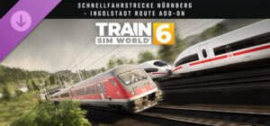 Train Sim World 6: Schnellfahrstrecke Nürnberg - Ingolstadt Route Add-On Xbox Series