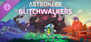 ASTRONEER: Glitchwalkers Xbox One