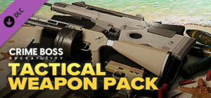 Crime Boss: Rockay City – Tactical Weapon Pack PS5