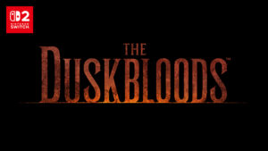 The Duskbloods Switch 2